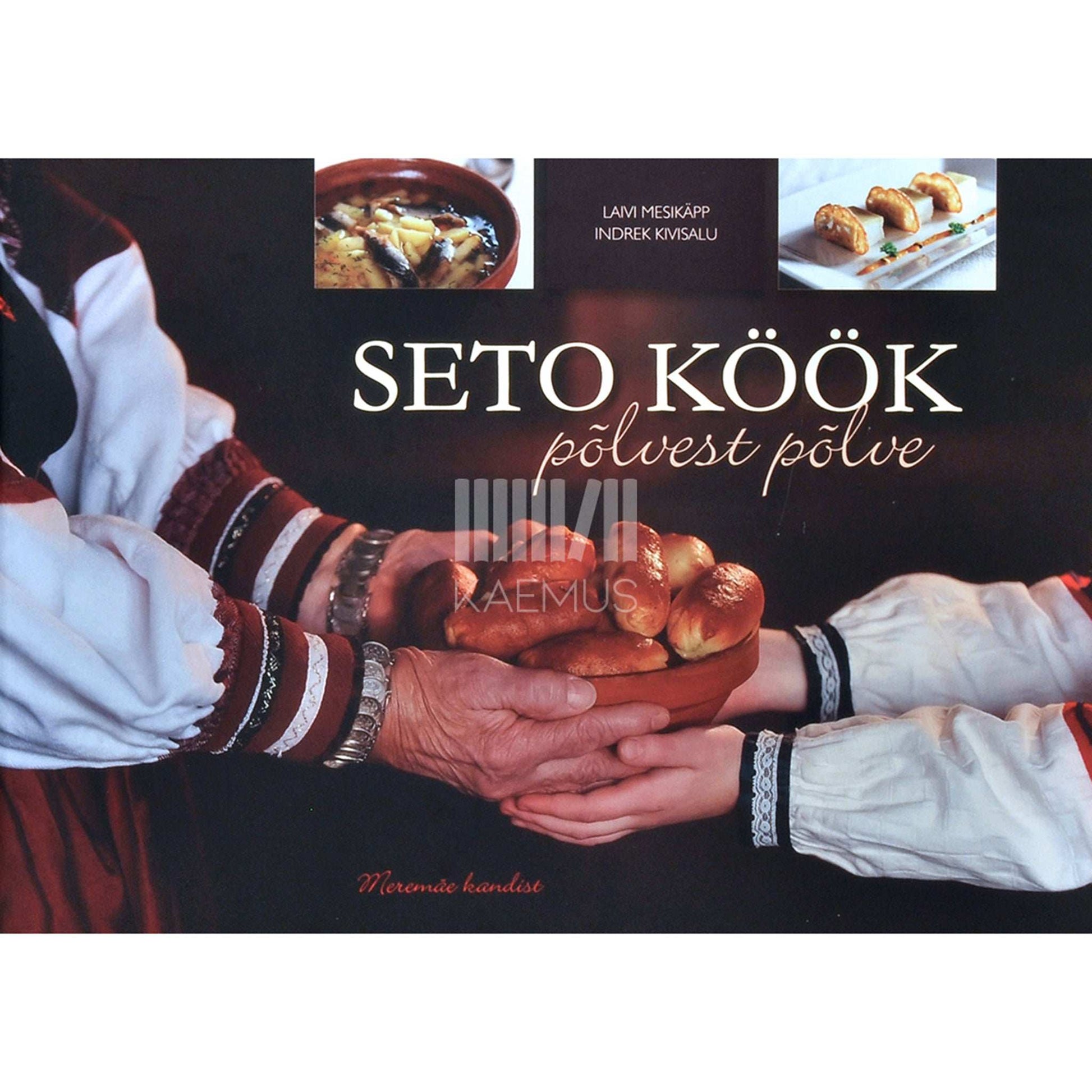 Indrek Kivisalu, Laivi Mesikäpp - Seto köök. Põlvest põlve