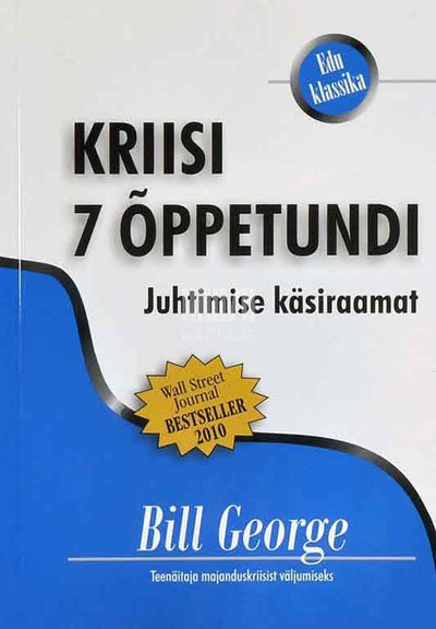 Kriisi 7 õppetundi. Juhtimise käsiraamat teenäitaja majanduskriisist väljumiseks - Kaemus