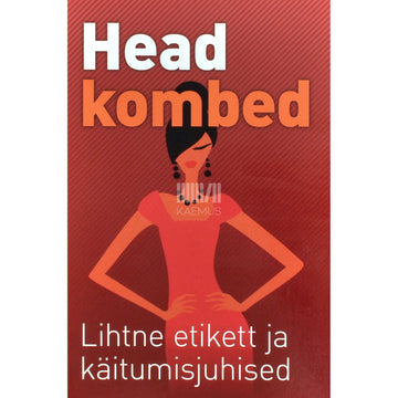 ... - Head kombed. Lihtne etikett ja käitumisjuhised