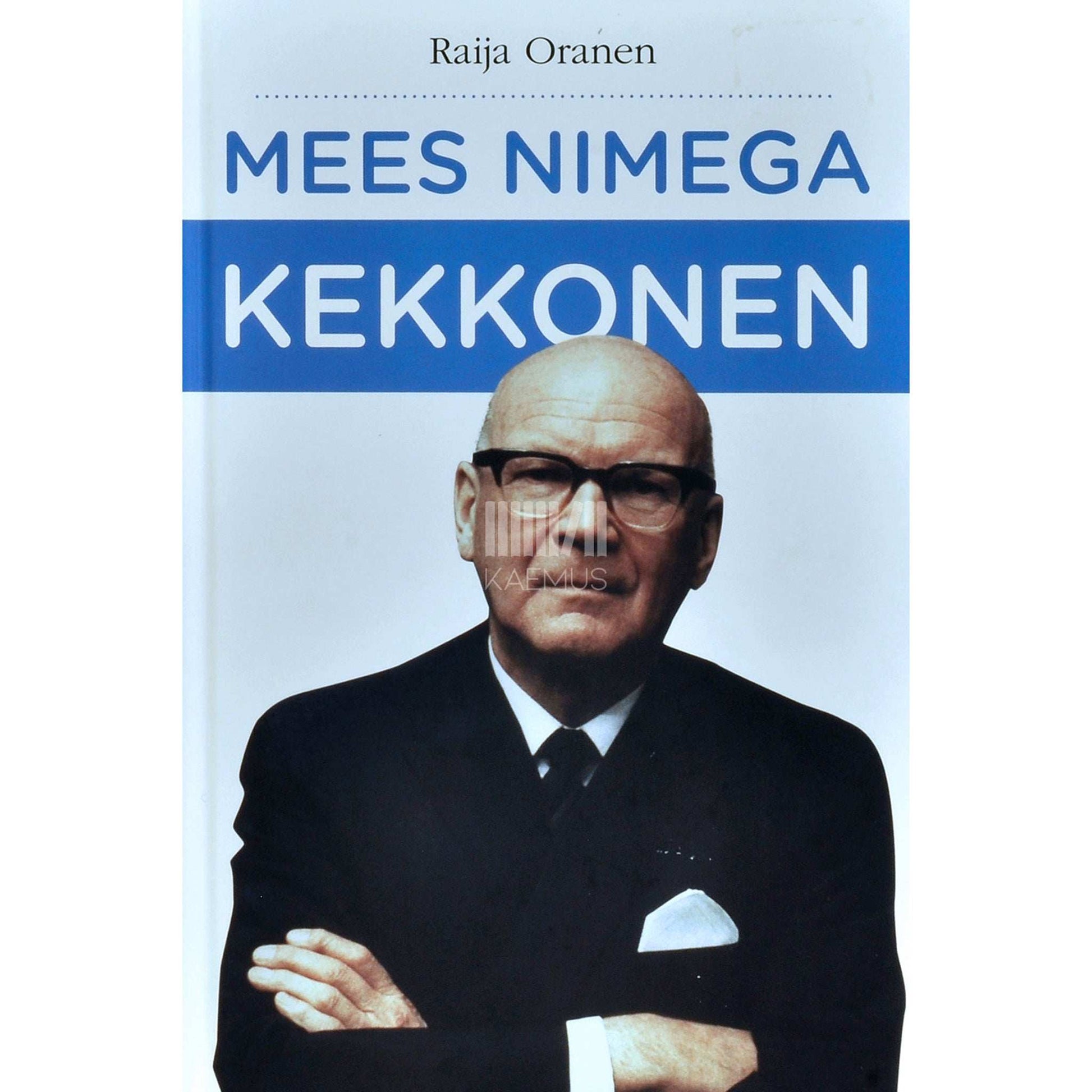 Raija Oranen - Mees nimega Kekkonen