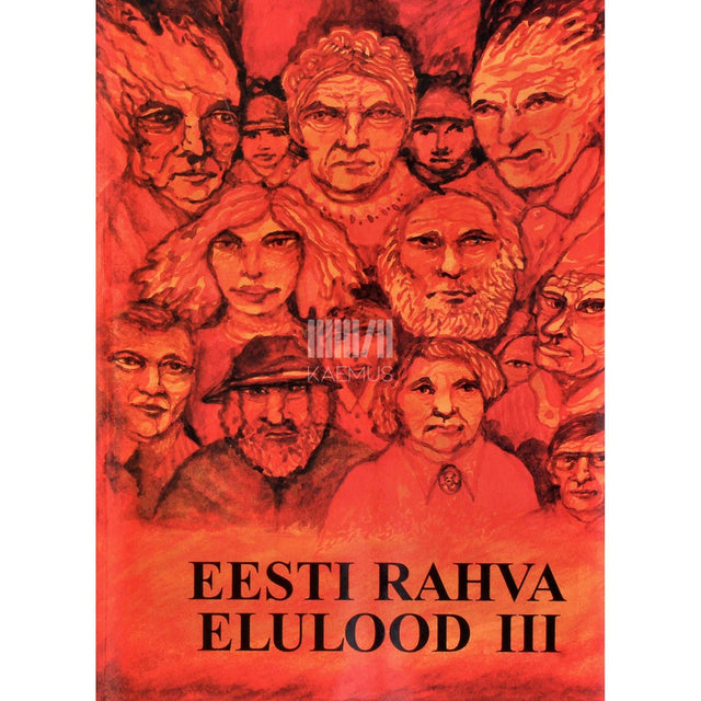 … - Eesti rahva elulood. Elu Eesti NSV-s 3. osa