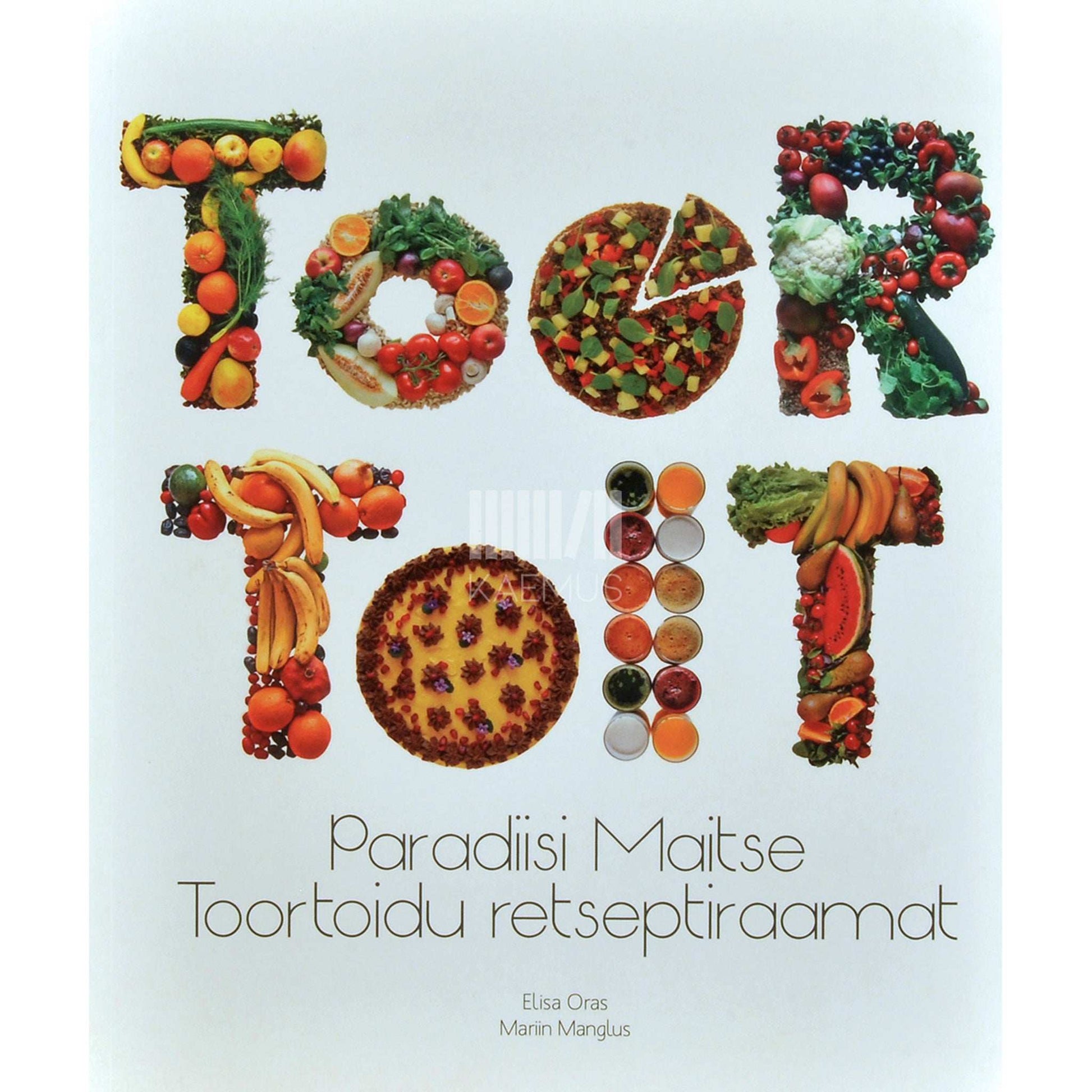 Mariin Manglus, Elisa Oras - Paradiisi Maitse toortoidu retseptiraamat