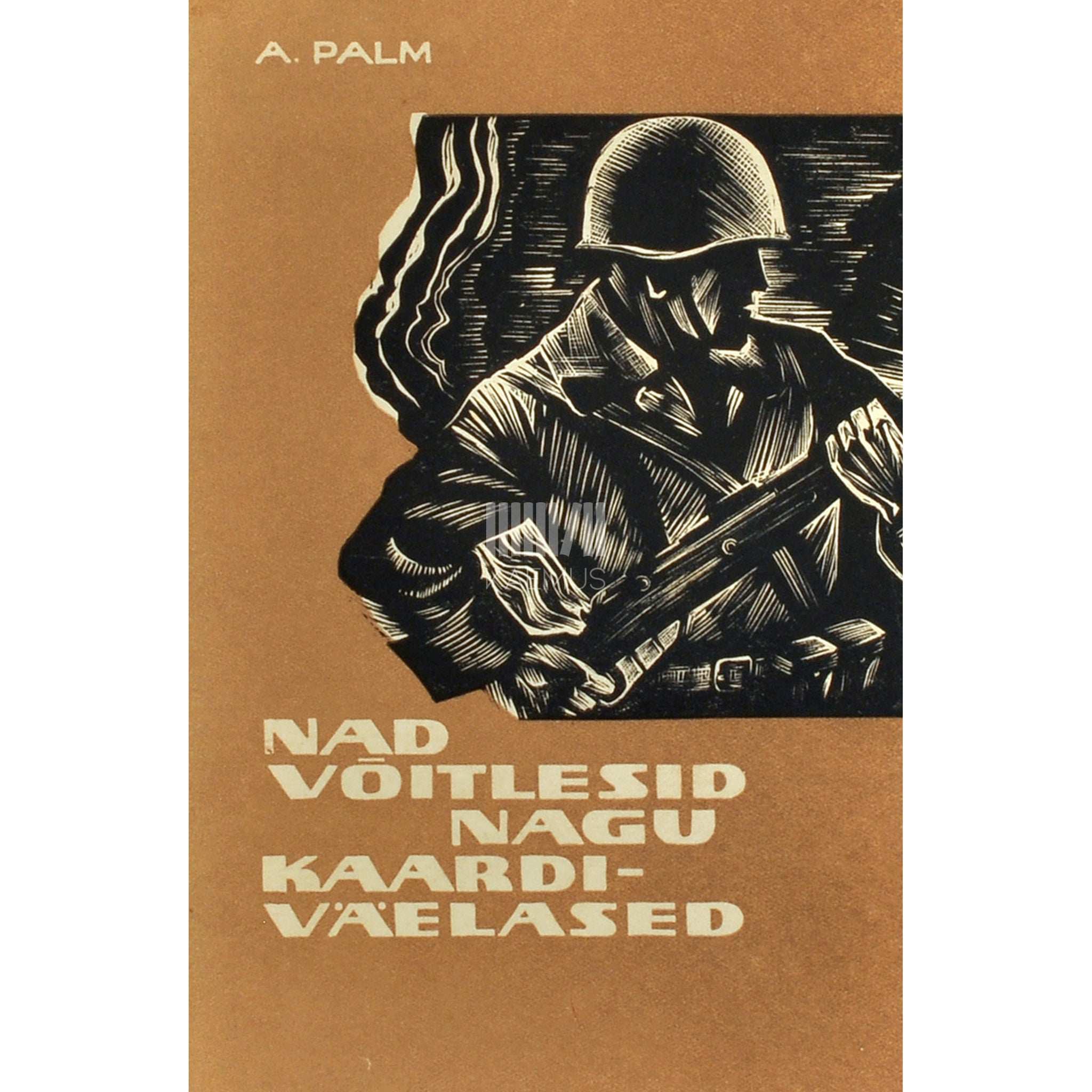 Albert Palm Nad võitlesid nagu kaardiväelased