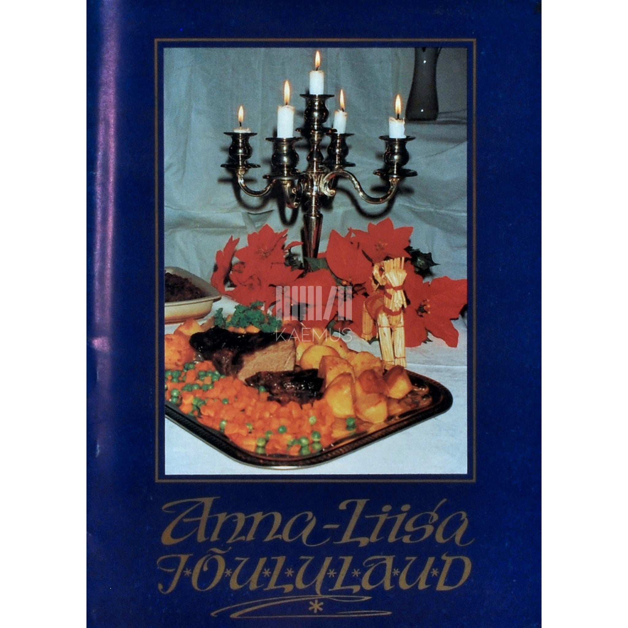 … Anna-Liisa jõululaud. Retseptid
