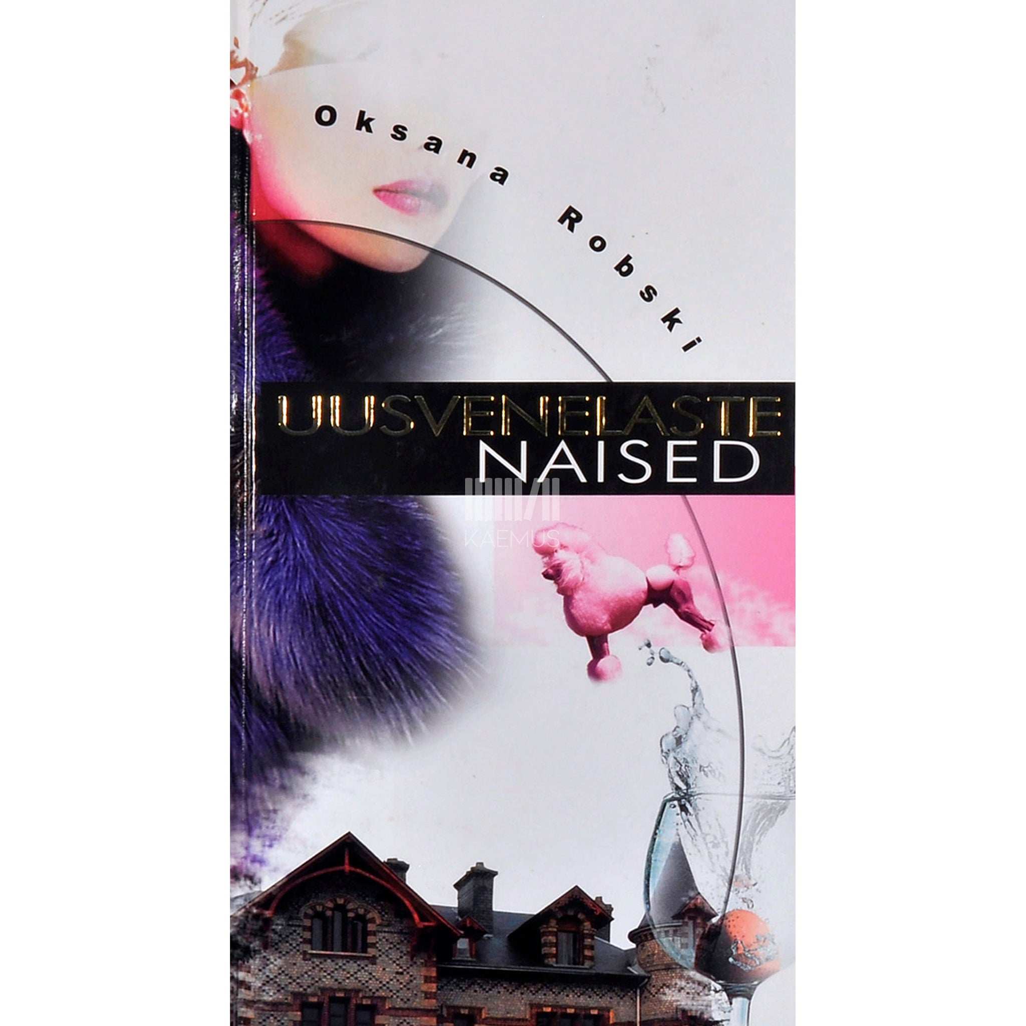 Oksana Robski Uusvenelaste naised