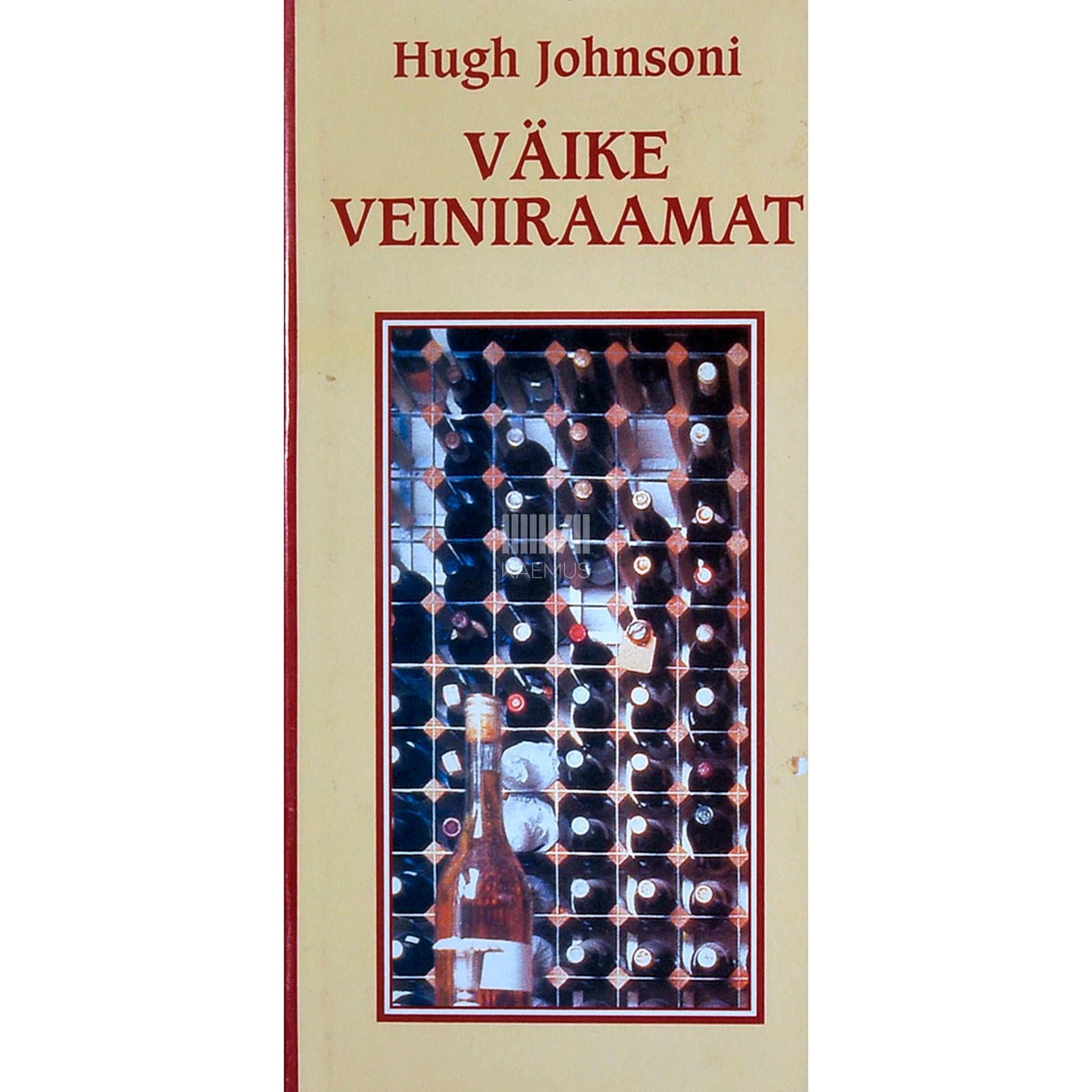 Hugh Johnson - Hugh Johnsoni väike veiniraamat 1998