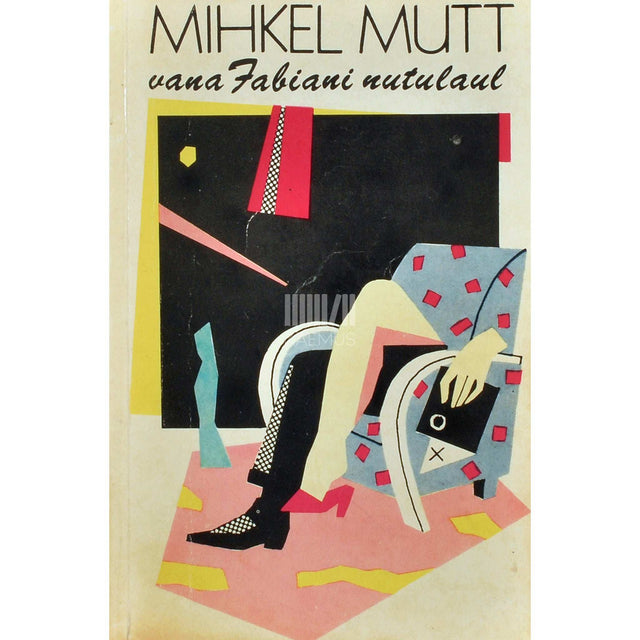 Mihkel Mutt - Vana Fabiani nutulaul. Romaan ja jutustused