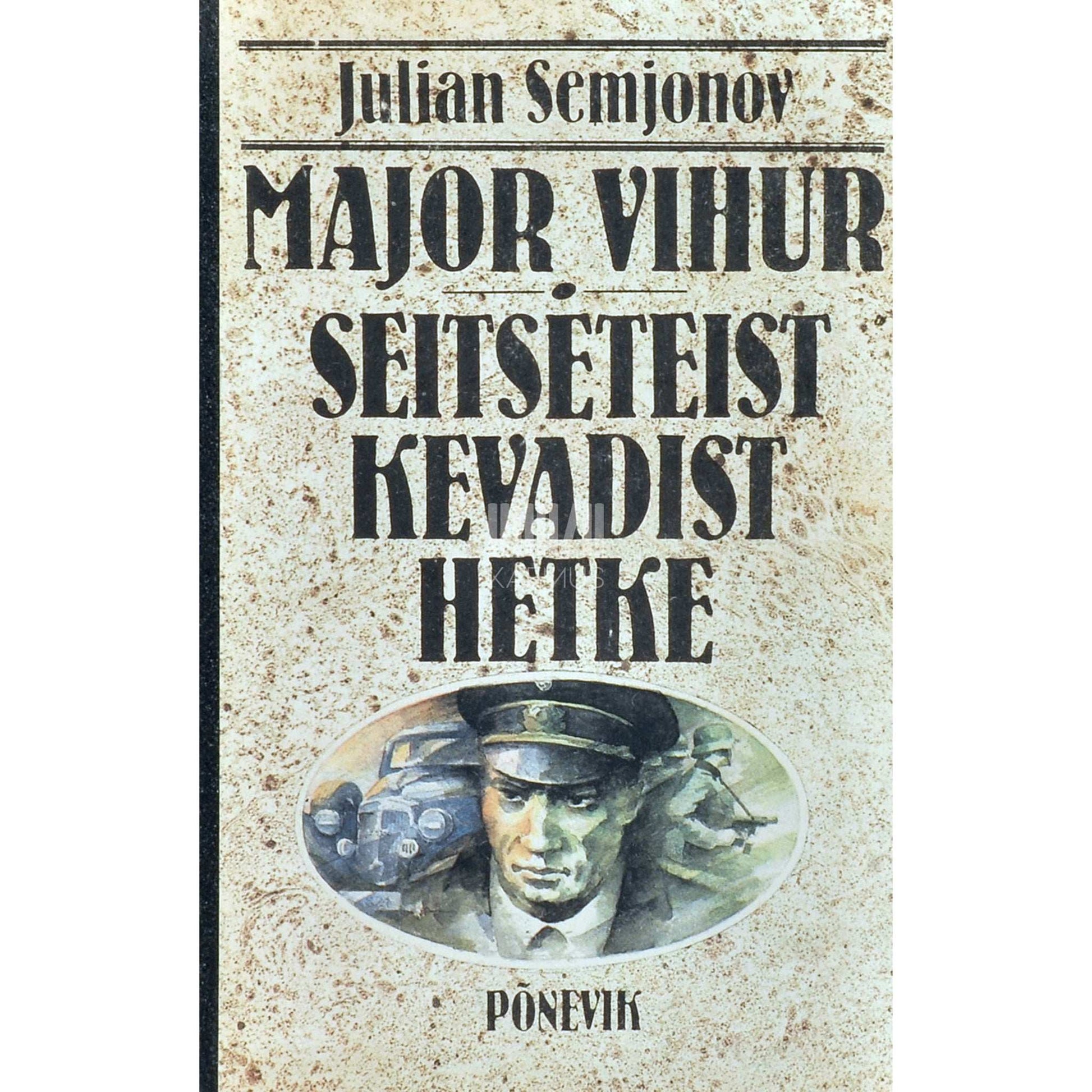 Julian Semjonov - Major Vihur. Seitseteist kevadist hetke