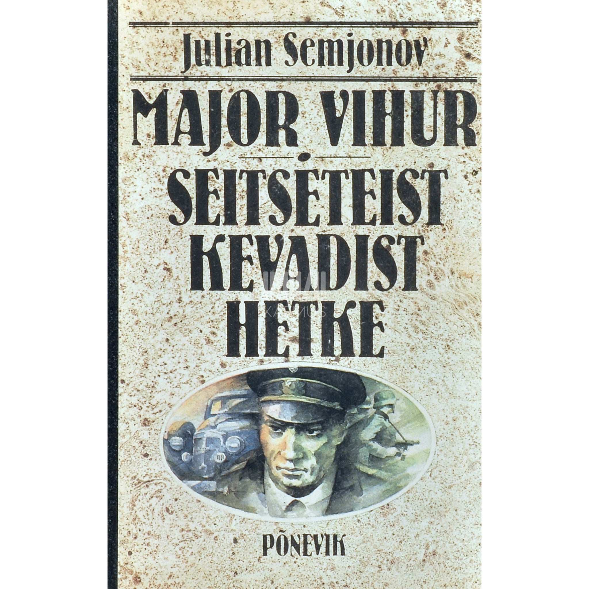 Julian Semjonov Major Vihur. Seitseteist kevadist hetke