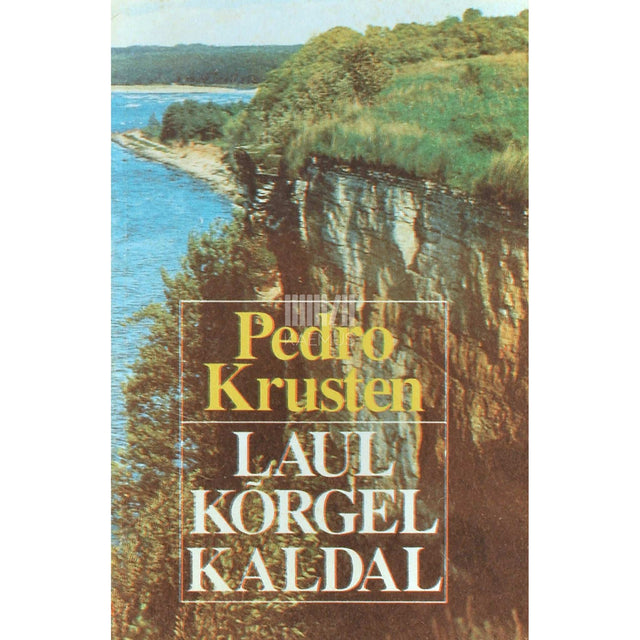 Pedro Krusten - Laul kõrgel kaldal 2. osa