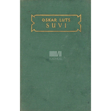 Oskar Luts - Suvi. Pildikesi noorpõlvest