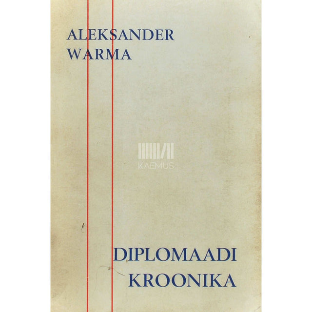 Aleksander Warma - Diplomaadi kroonika