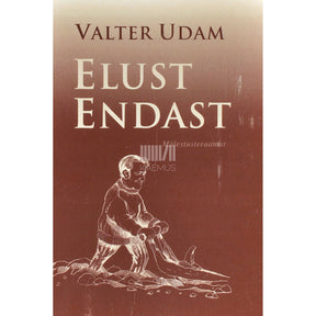 Valter Udam Elust endast. Mälestusteraamat. Vastutus. Publitsistlik näidend