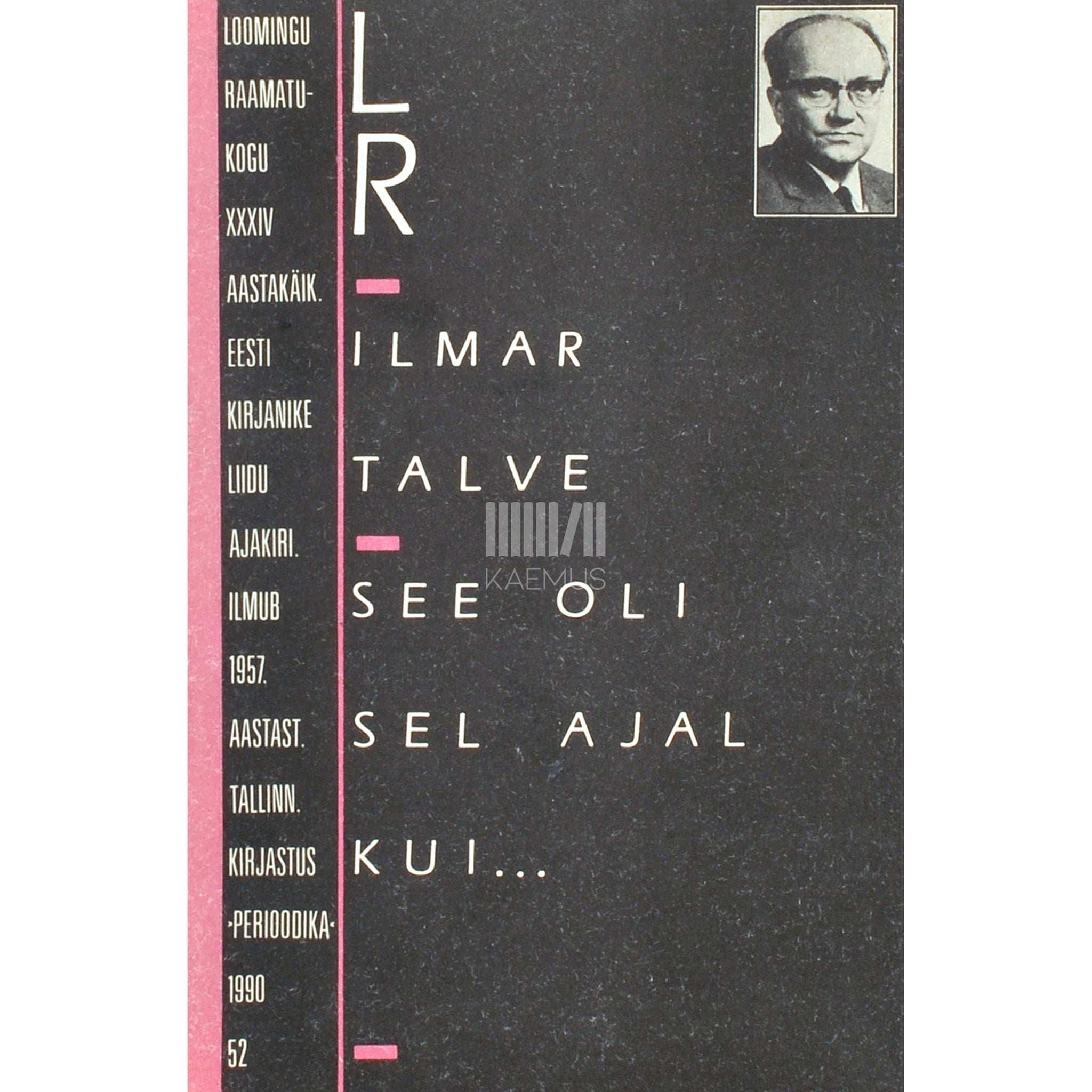 Ilmar Talve See oli sel ajal kui... Vesteid ja sulekriipse paguluse algaegadest