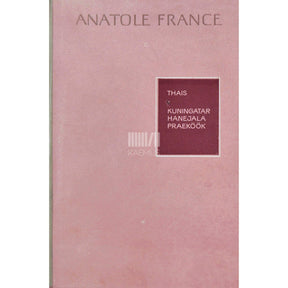 Anatole France Thais. Kuningatar Hanejala praeköök