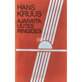 Hans Kruus Ajaratta uutes ringides. Mälestusi, 1907-1917