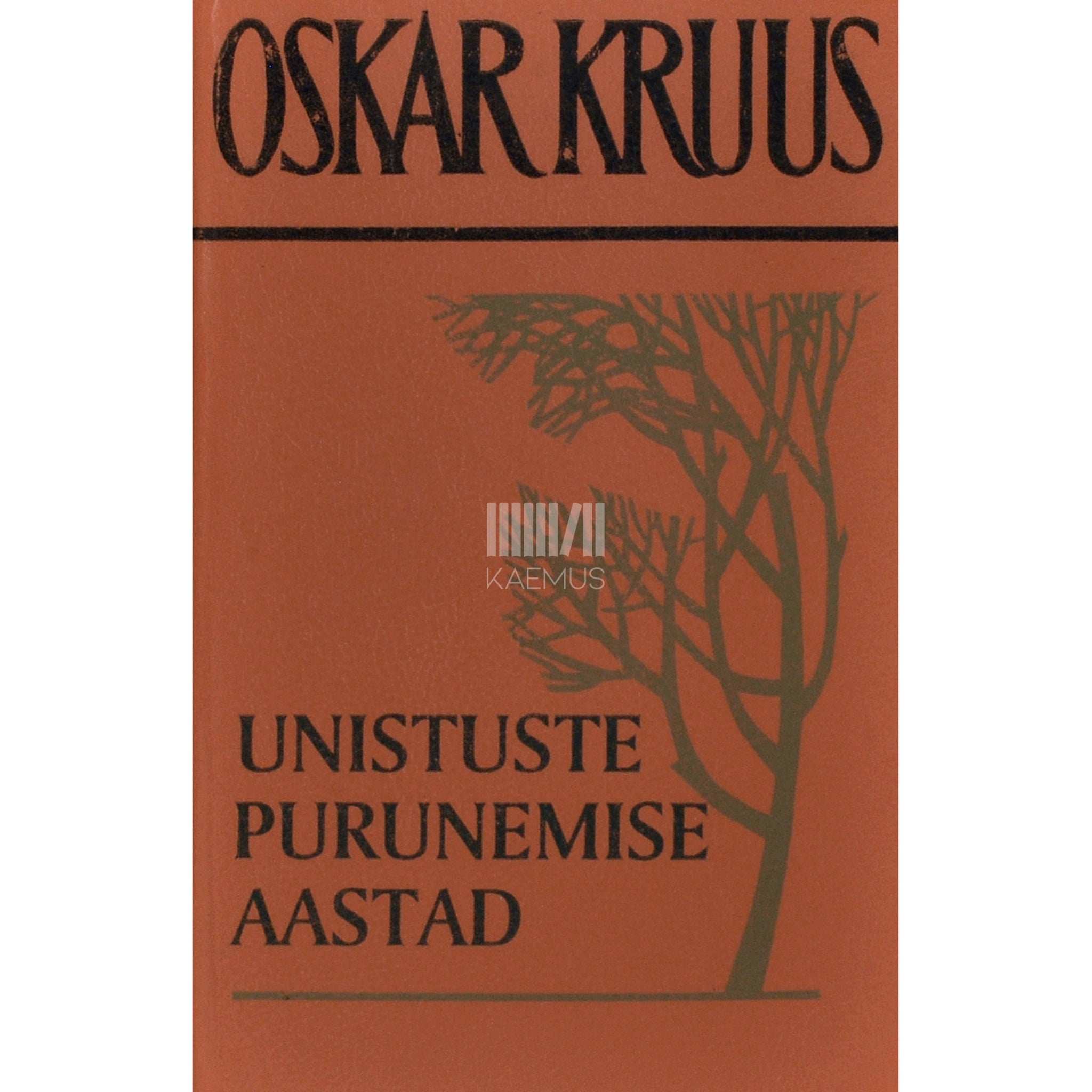 Oskar Kruus Unistuste purunemise aastad. Mälestusi 1953-1963