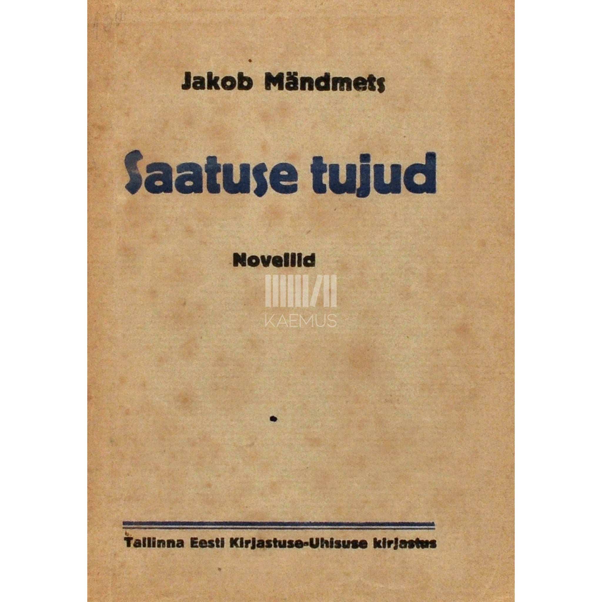 Jakob Mändmets Saatuse tujud