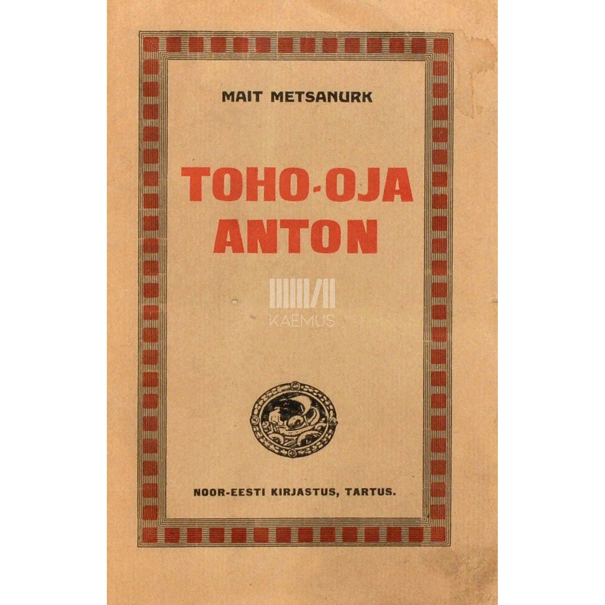 Mait Metsanurk Toho-oja Anton