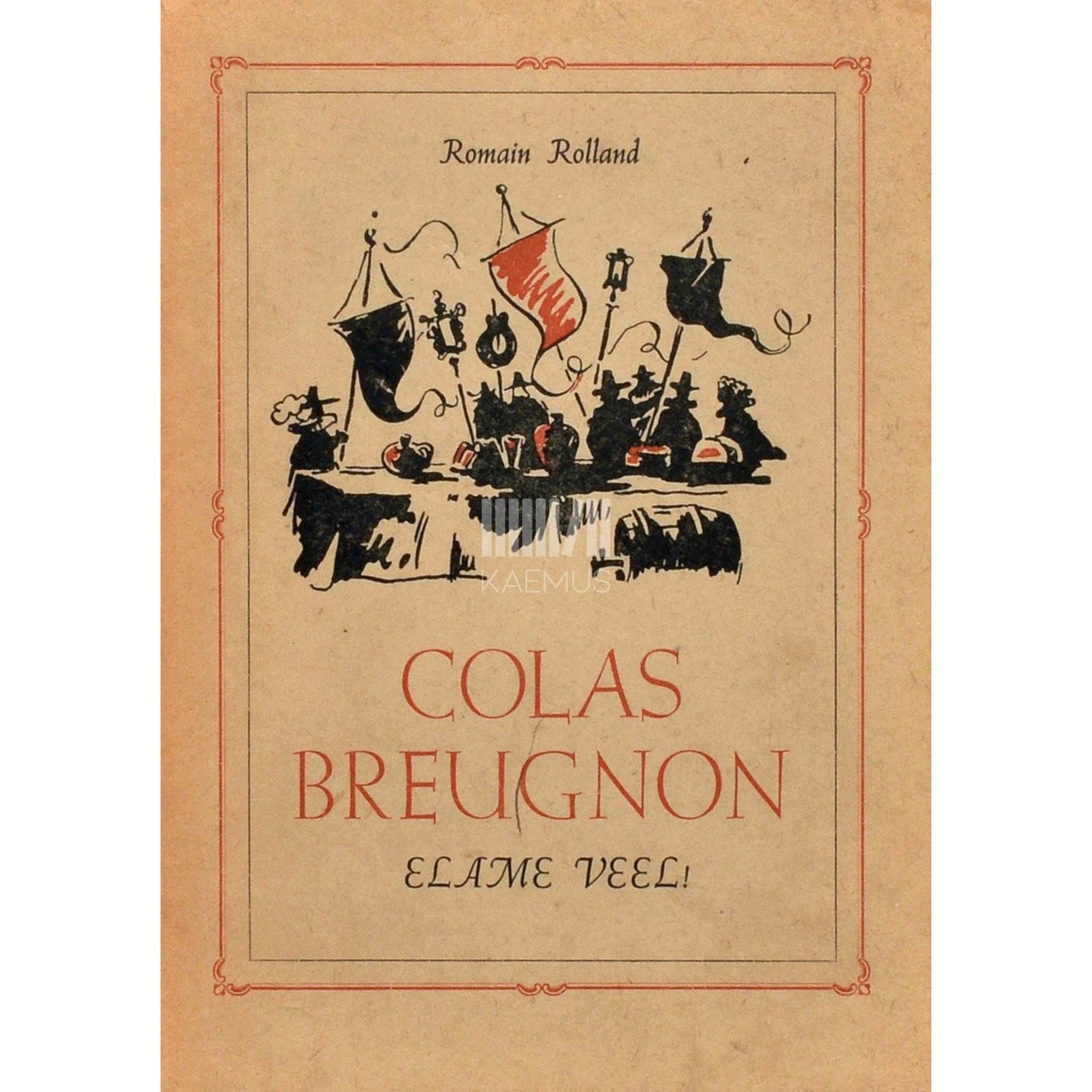 Romain Rolland Colas Breugnon. Elame veel!