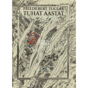 Friedebert Tuglas Tuhat aastat