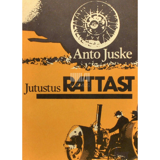 Anto Juske - Jutustus rattast. Ajalooline ülevaade
