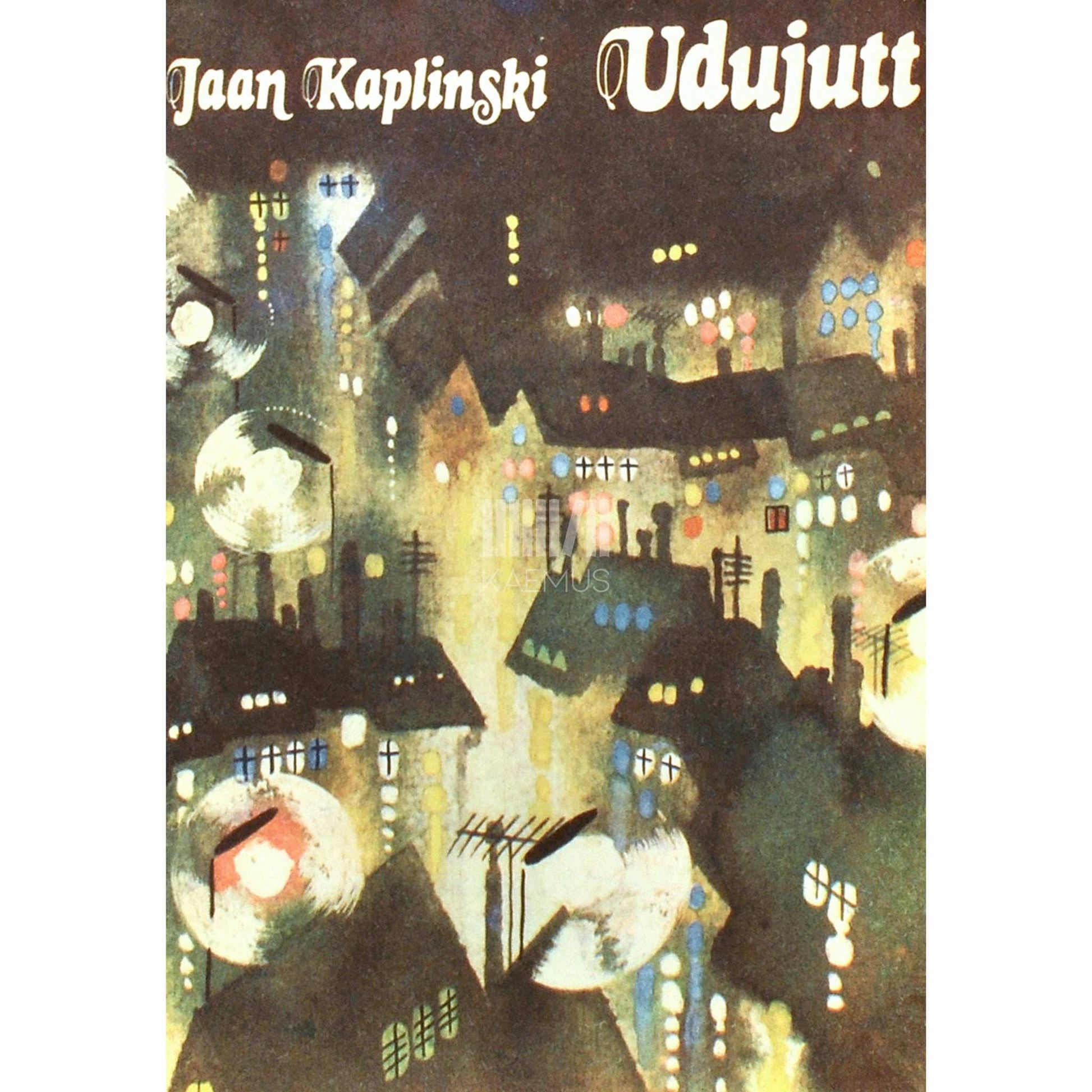 Jaan Kaplinski - Udujutt
