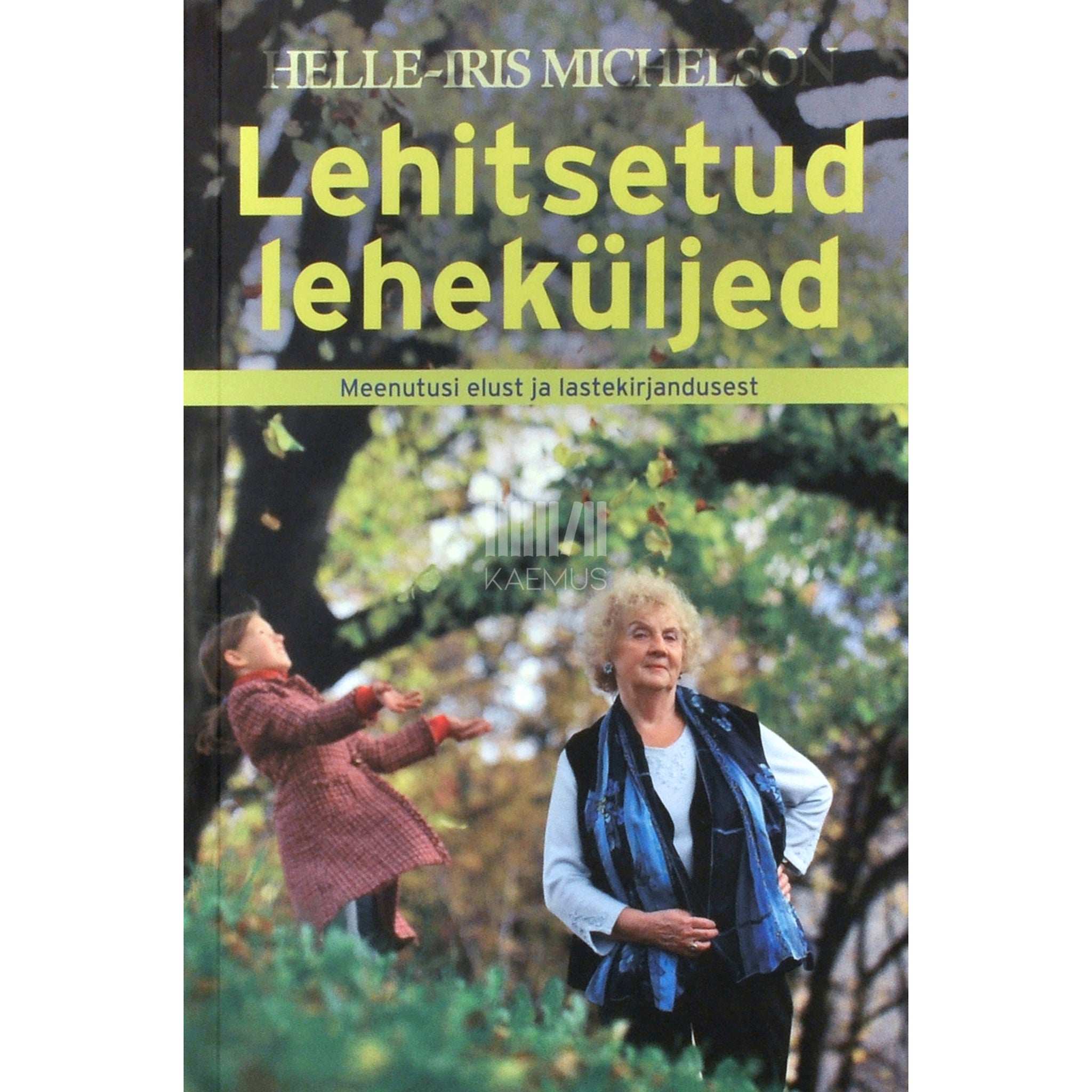 Helle Michelson Lehitsetud leheküljed. Meenutusi elust ja lastekirjandusest