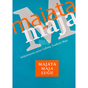 … Majata maja lugu. Nelikümmend aastat Tallinna Teadlaste Maja