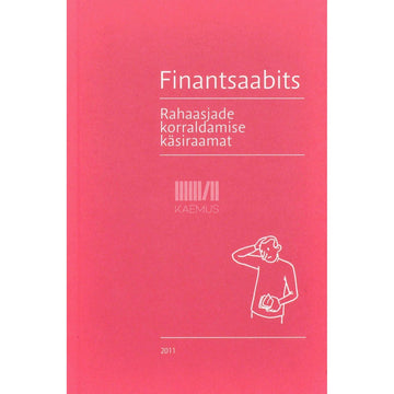… - Finantsaabits. Rahaasjade korraldamise käsiraamat
