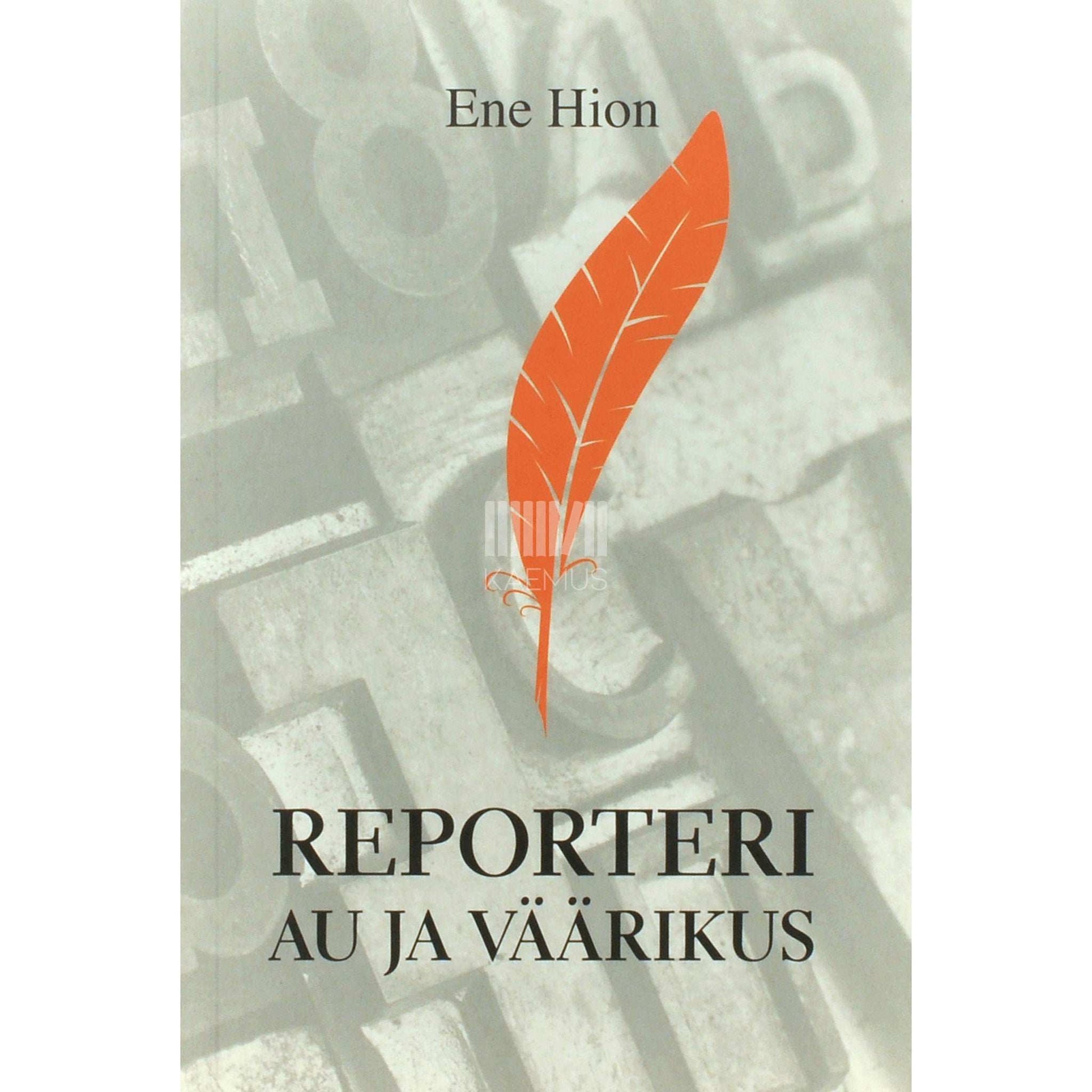 Ene Hion - Reporteri au ja väärikus