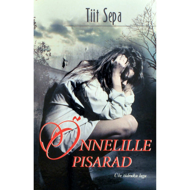 Tiit Sepa - Õnnelille pisarad. Ühe tüdruku lugu