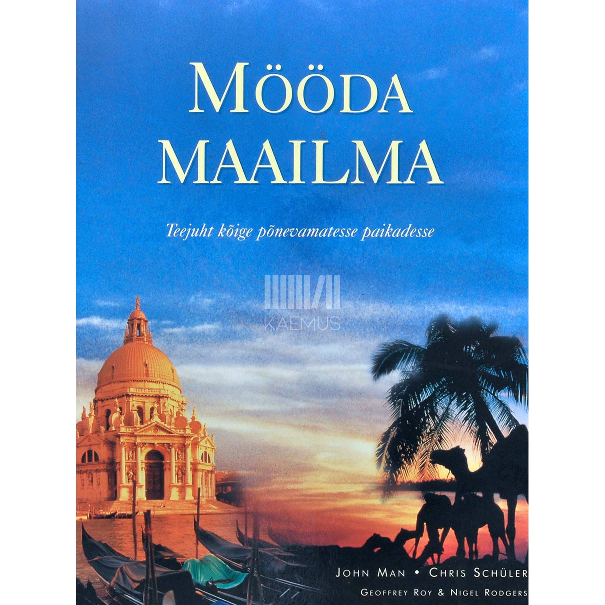 … - Mööda maailma. Teejuht kõige põnevamatesse paikadesse