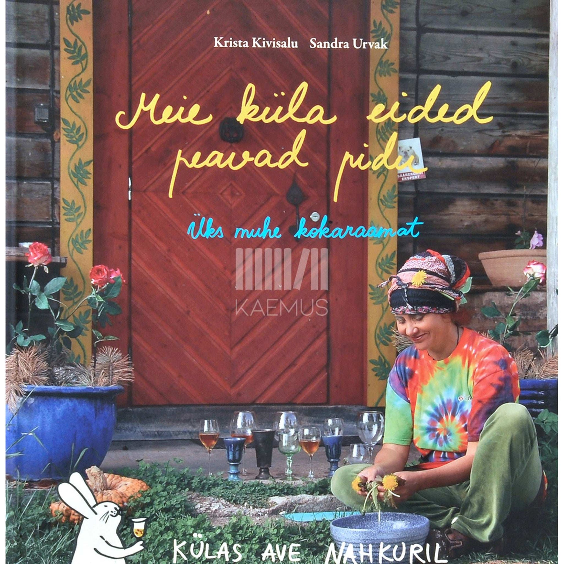 Krista Kivisalu, Sandra Urvak - Meie küla eided peavad pidu. Üks muhe kokaraamat külas Ave Nahkuril