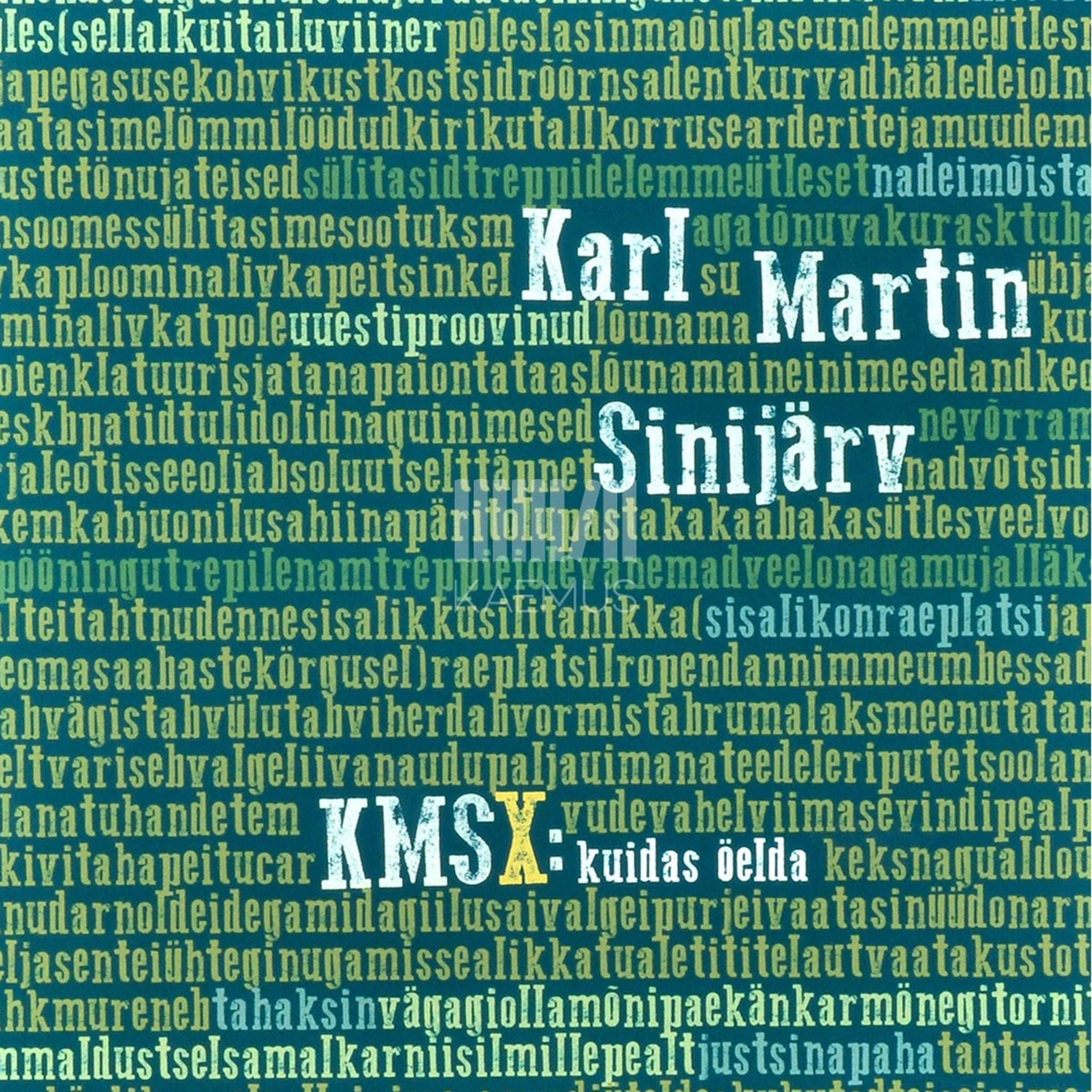 Karl Martin Sinijärv - KMSX. Kuidas öelda