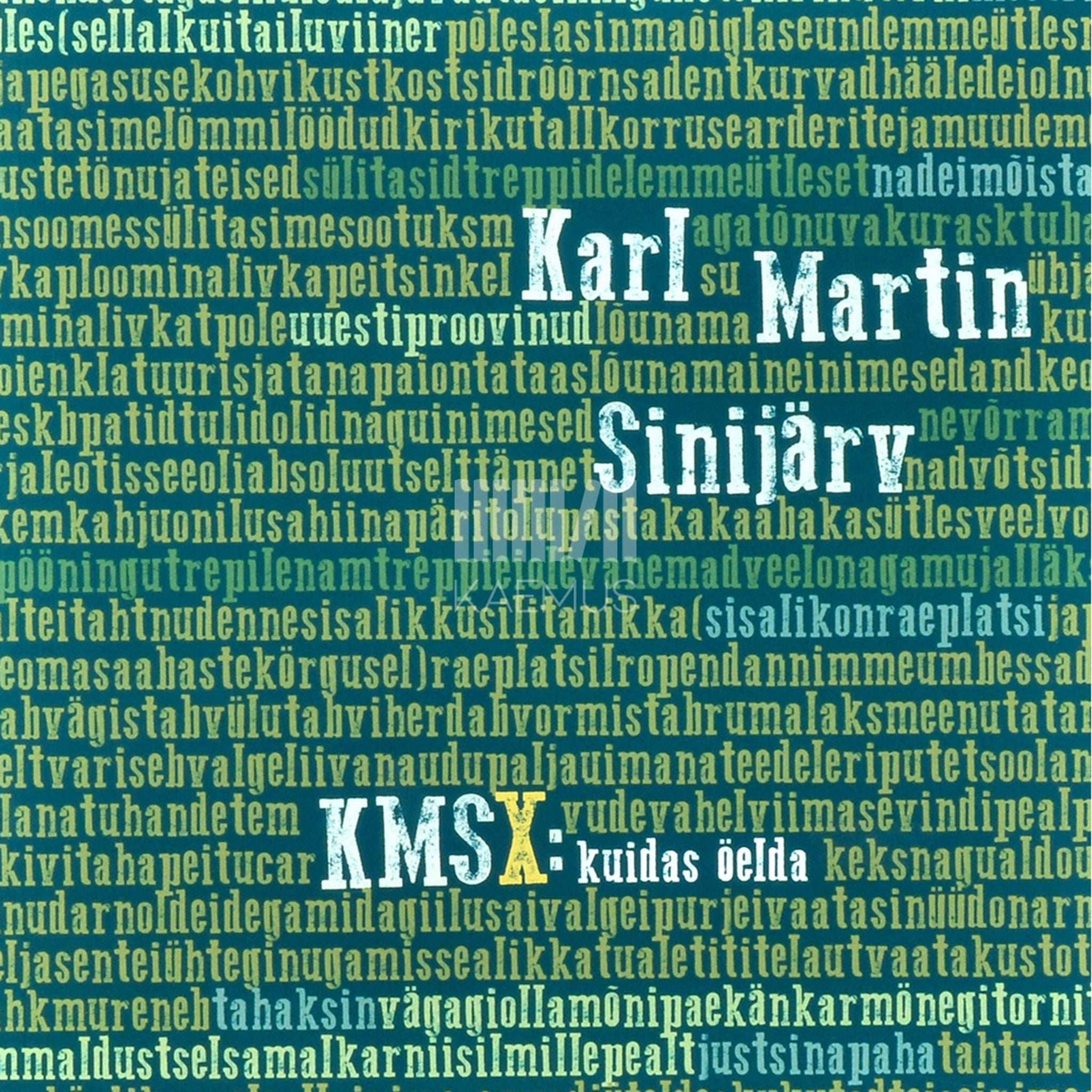 Karl Martin Sinijärv KMSX. Kuidas öelda