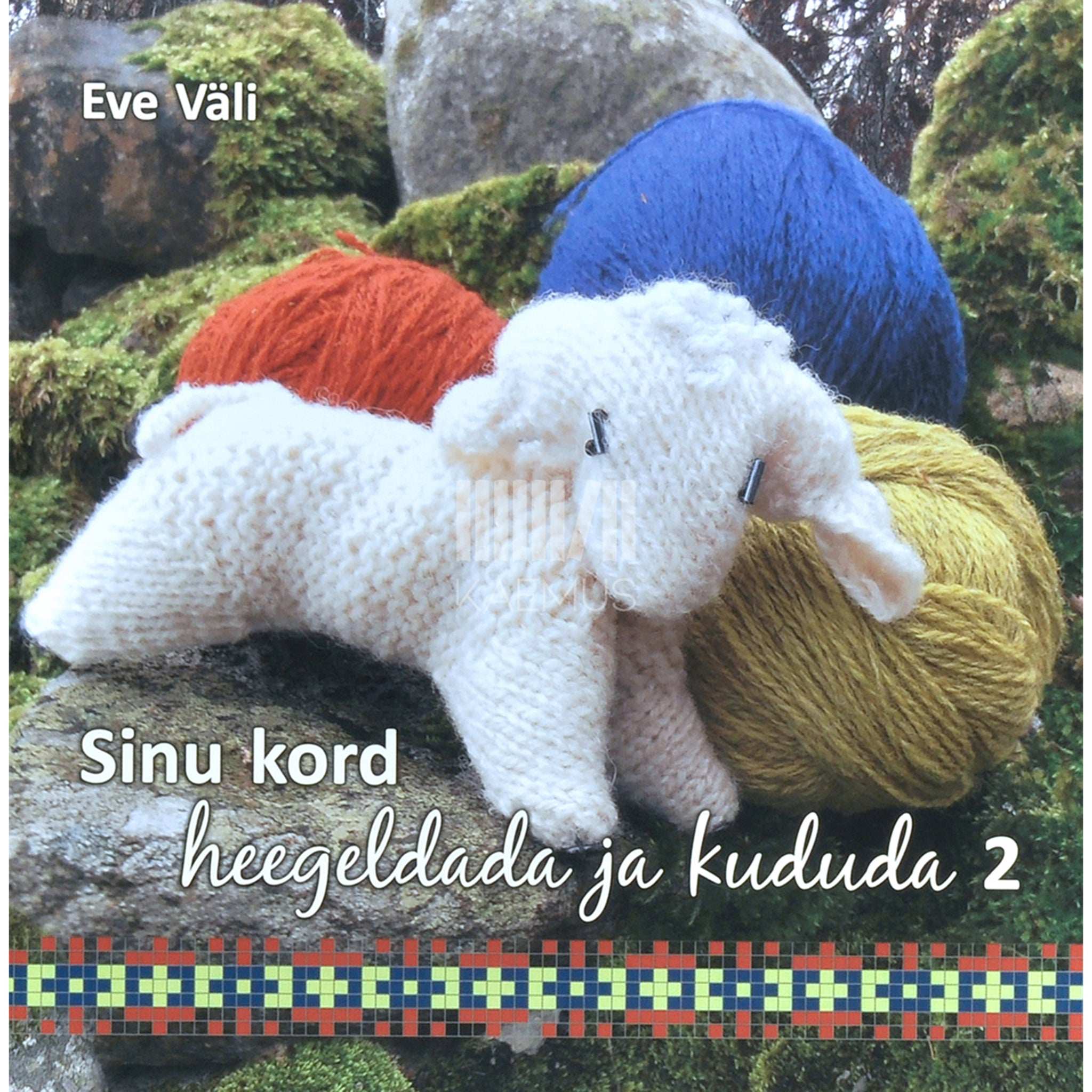 Eve Väli Sinu kord heegeldada ja kududa 2. osa