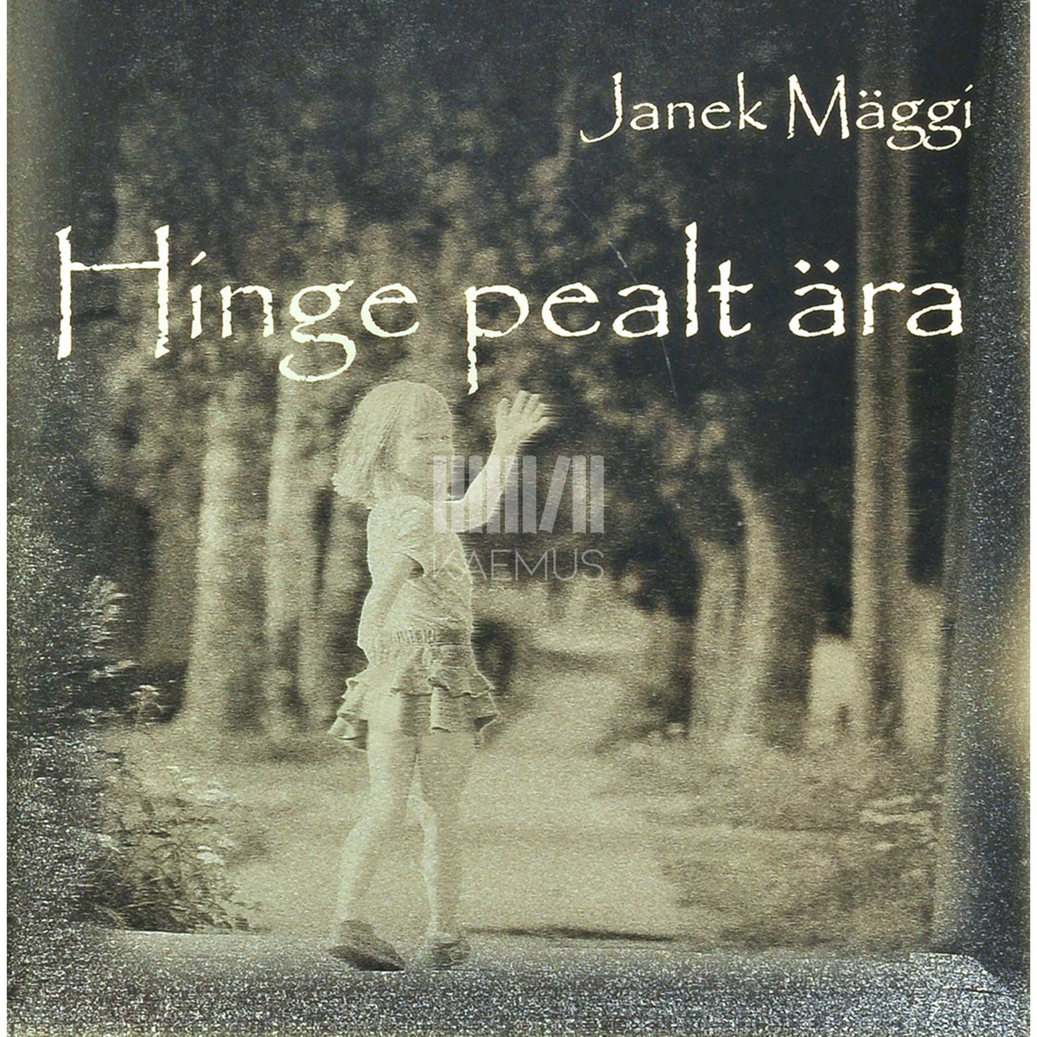 Janek Mäggi Hinge pealt ära. Luuletusi kuni 2009