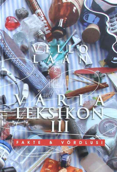 Varia leksikon. Fakte & võrdlusi 3. osa - Kaemus