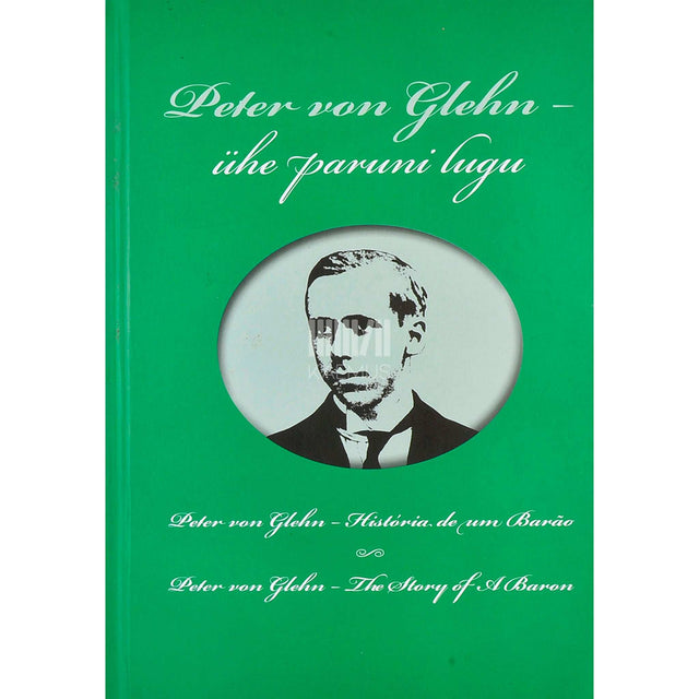… - Peter von Glehn - ühe paruni lugu