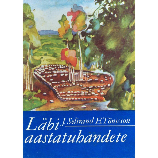 Jüri Selirand, Evald Tõnisson - Läbi aastatuhandete