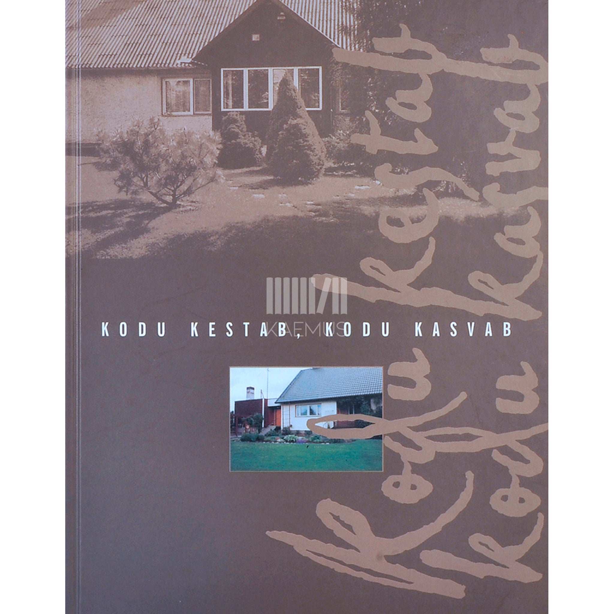 ... Kodu kestab, kodu kasvab