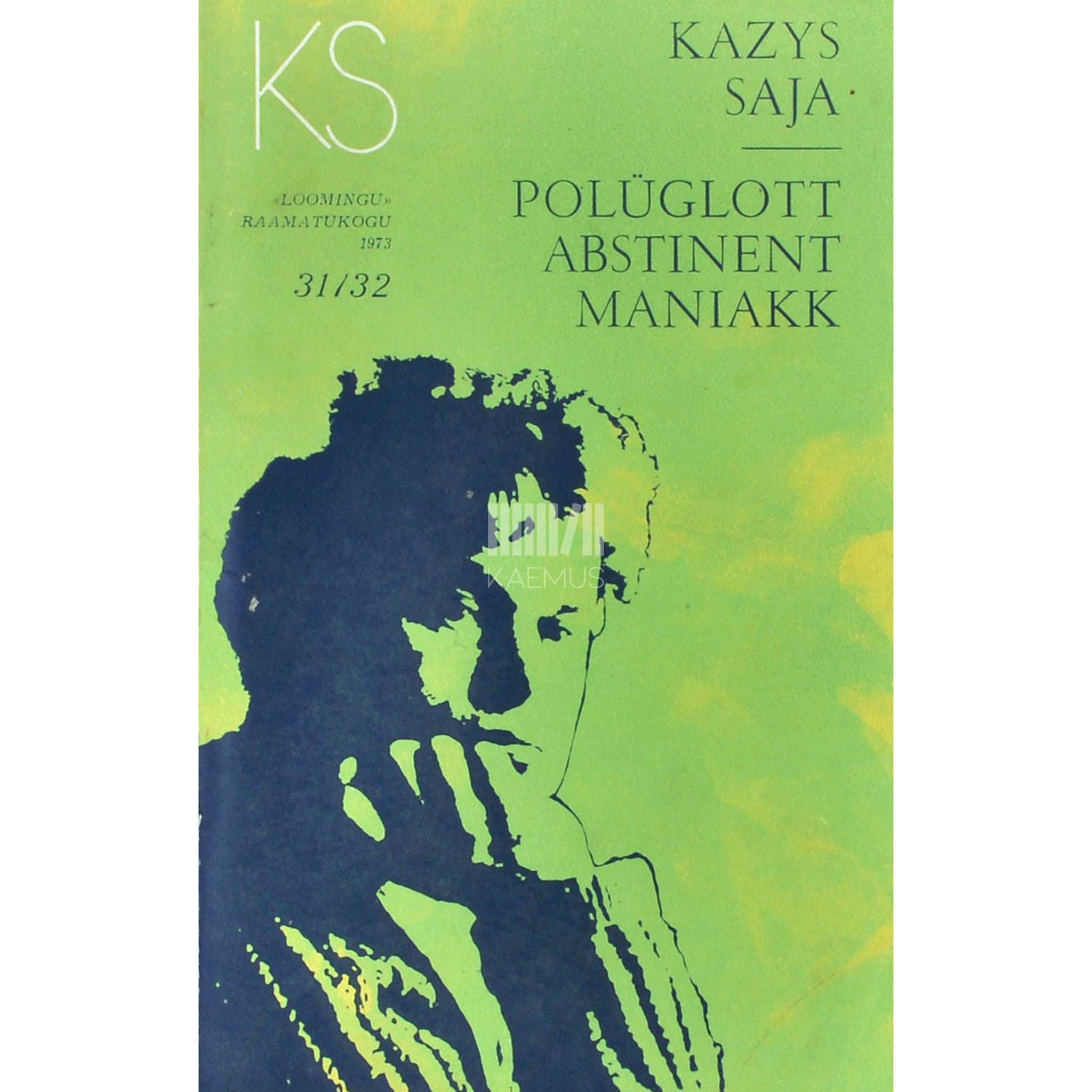 Kazys Saja Polüglott. Abstinent. Maniakk