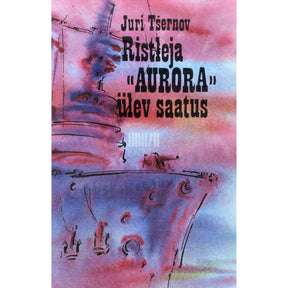 Juri Tšernov Ristleja "Aurora" ülev saatus