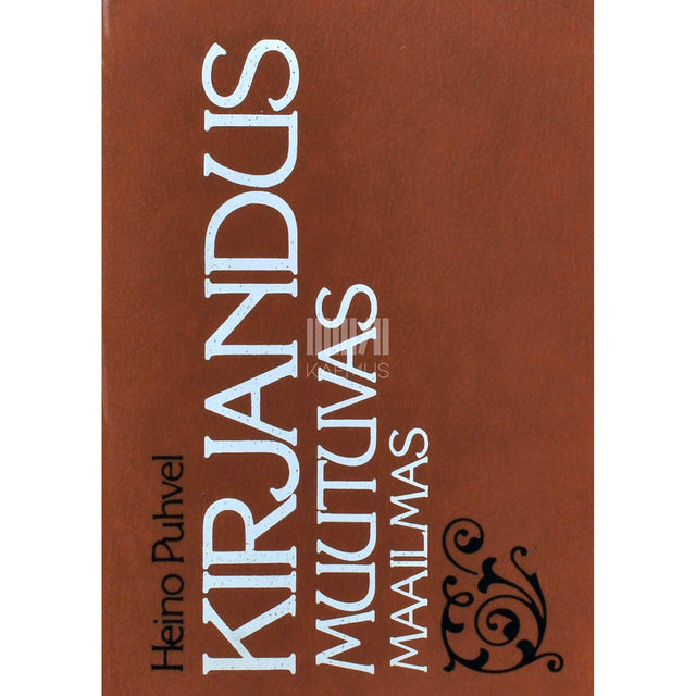 Heino Puhvel - Kirjandus muutuvas maailmas. Lühiuurimusi, sõnavõtte, retsensioone