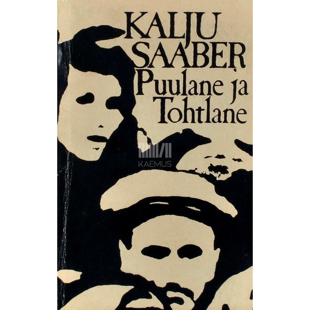 Kalju Saaber - Puulane ja Tohtlane. Ühe perenaise saaga