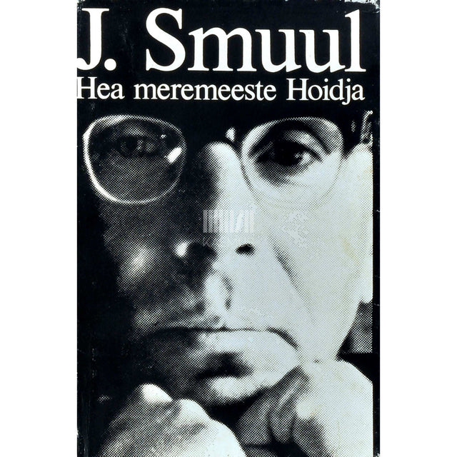 Juhan Smuul - Hea meremeeste Hoidja