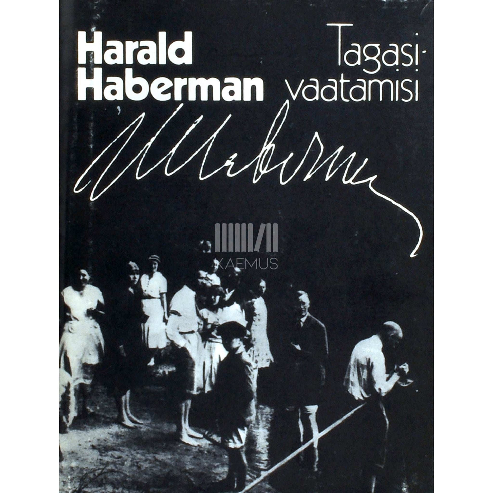 Harald Haberman - Tagasivaatamisi. Memuaarid