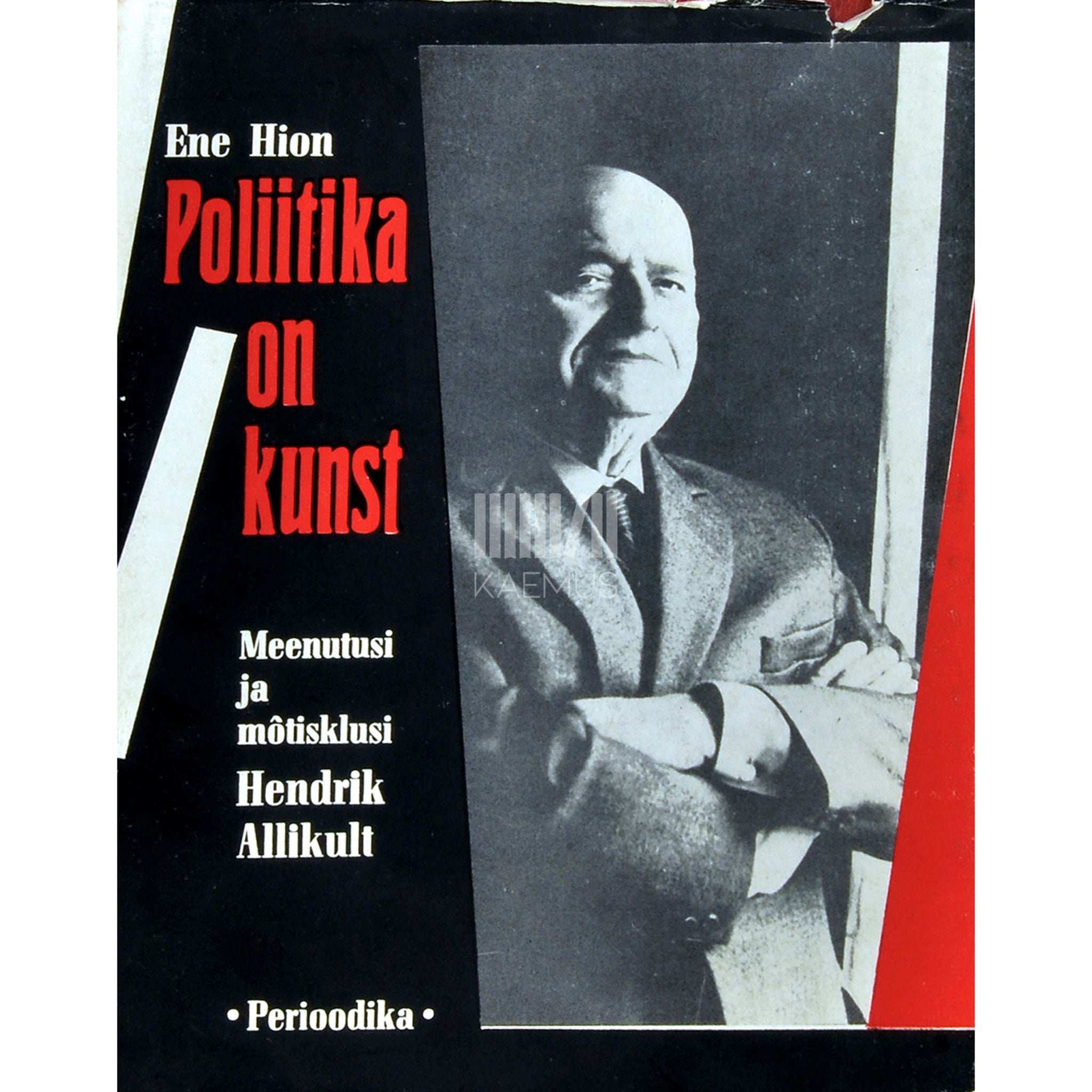 Ene Hion Poliitika on kunst. Meenutusi ja mõtisklusi Hendrik Allikult