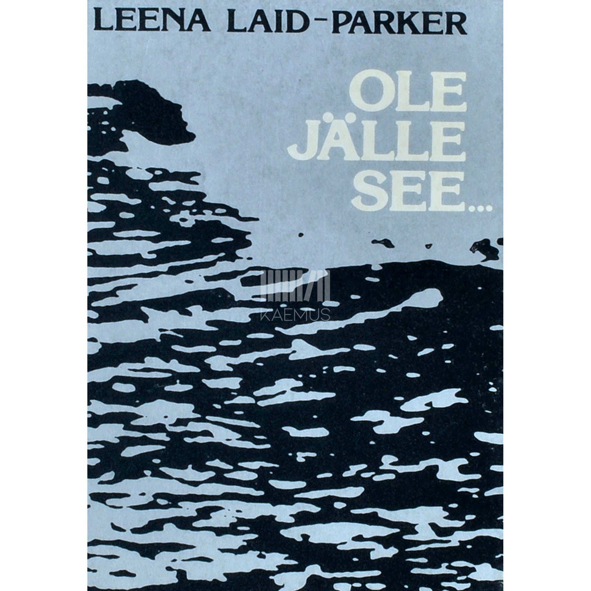 Leena Laid-Parker - Ole jälle see.... Valik luuletusi